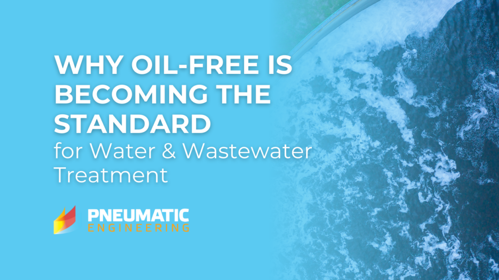Why Oil-Free Compressors Are Becoming the Standard for Water and Wastewater Treatment